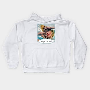 I Told You I Was Trouble Kids Hoodie